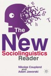 The New Sociolinguistics Reader - Nikolas Coupland, Nikolas Coupland