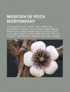 Musicien de Rock Ind Pendant: Jello Biafra, Elliott Smith, Josh Homme, Gill Dougherty, Steve Albini, Conor Oberst, Frank Black, Mark Lanegan - Livres Groupe