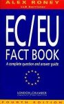 The EC/Eu Fact Book: A Complete Question and Answer Guide - Alex Roney