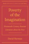 Poverty Of The Imaginationnineteenth Century Russian Literature About The Poor - David Herman