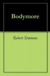 Bodymore - Robert Simmons