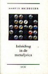 Inleiding in de metafysica - Martin Heidegger