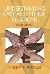 Understanding Race and Ethnic Relations Plus Mysearchlab with Etext -- Access Card Package - Vincent N. Parrillo