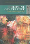 Philippine Gay Culture: Binabae to Bakla, Silahis to MSM - J. Neil C. Garcia