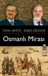 Osmanlı Mirası - İlber Ortaylı, Taha Akyol