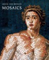 Greek and Roman Mosaics - Umberto Pappalardo, Luciano Pedicini, Rosaria Ciardiello