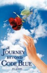 A Journey Beyond Code Blue - Jill Jones