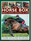 The Horse Box: Breeds, Riding, Saddlery & Care: Four Expert Guides to Horses and Horse Riding, Illustrated with More Than 1530 Photographs - Judith Draper, Debby Sly, Sarah Muir