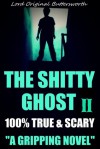 The Shitty Ghost II: A 100% True Paranormal Haunting - Lord Original Buttersworth