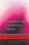 Acceptance and Commitment Therapy: Distinctive Features (CBT Distinctive Features) - Paul E. Flaxman, J.T. Blackledge, Frank W. Bond