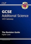 Science: GCSE Additional Science: OCR Gateway: The Revision Guide: Higher Level - Richard Parsons