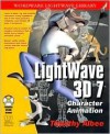 LightWave 3D 7.0: Character Animation [With CDROM] - Timothy Albee