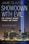 Showdown with Evil: Our Struggle Against Tyranny and Terror - Jamie Glazov