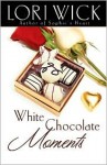 White Chocolate Moments - Lori Wick