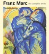 Franz Marc: The Complete Works, Volume 1: The Oil Paintings - Annegret Hoberg, Isabelle Jansen