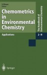 Chemometrics in Environmental Chemistry - Applications: 2 (The Handbook of Environmental Chemistry / Reactions and Processes) - Jürgen W. Einax, A.A. Christy, L. Eriksson, M. Feinberg, J.L.M. Hermens, H. Hobert, P.K. Hopke, O.M. Kvalheim, R.D. McDowall, D.R. Scott, J. Webster