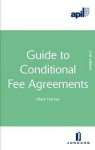 Apil Guide to Conditional Fee Agreements: Second Edition - Mark Harvey