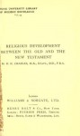 Religious Development between the Old and the New Testaments - R.H. Charles