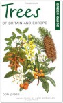 Green Guide Trees of Britain and Europe (Green Guides) - Bob Press