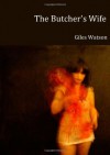 The Butcher's Wife - Giles Watson