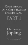 Mrs Calkit and her Naughty Daughter (Confessions of a Grey-Haired Englishman, #1) - Clemency Jopling