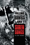 Falling Bombs and Siren Songs - Alan Bond