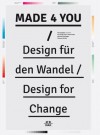 Made 4 You: Design for Change - Christoph Thun-Hohenstein, Hartmut Esslinger, Thomas Geisler, Friedrich von Borries