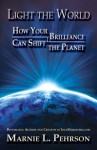 Light the World: How Your Brilliance Can Shift the Planet - Marnie Pehrson