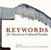 Keywords for American Cultural Studies - Bruce Burgett