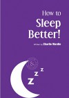 How to Sleep Better - Charlie Wardle