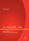 Emil Franzel (1901 - 1976): Biografie Eines Sudetendeutschen Intellektuellen - Thomas Keller