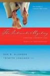 The Intimate Mystery: Creating Strength and Beauty in Your Marriage (Intimate Marriage) - Dan B. Allender, Tremper Longman III