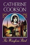 Wingless Bird - Catherine Cookson