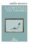 La distanza necessaria - Emilia Marasco