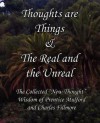 Thoughts Are Things & the Real and the Unreal: The Collected "New Thought" Wisdom of Prentice Mulford and Charles Fillmore - Prentice Mulford, Charles Fillmore