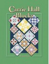 Carrie Hall Blocks: Over 800 Historical Patterns from the College of the Spencer Museum of Art, University of Kansas - Bettina Havig