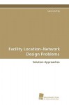 Facility Location-Network Design Problems - Cara Cocking