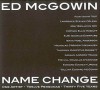 Ed McGowin, Name Change: One Artist, Twelve Personas, Thirty-Five Years - Ed Mcgowin, J. Richard Gruber, Anders Harm