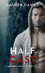 Half Cast (Helheim Wolf Pack, #4) - Lauren Dawes