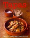 Tapas: Over 100 Temptingly-tasty Dishes - Parragon Books Ltd.