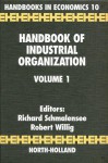 Handbook of Industrial Organization, Volume 1 - Richard Schmalensee