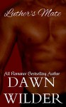 Luther's Mate (Gay Erotic Romance Short) - Dawn Wilder