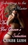 The Ice Queen's Seduction: M/f BDSM Erotic Romance - Cerise Lush