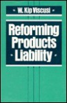 Reforming Products Liability - W. Kip Viscusi