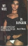 My Wife in Bangkok - Rory O'Merry