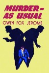 Murder- As Usual - Owen Fox Jerome