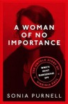 A Woman of No Importance - Sonia Purnell