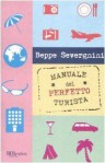 Manuale del perfetto turista - Beppe Severgnini