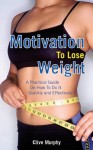 Motivation To Lose Weight - Clive Murphy