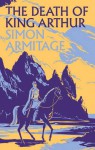 The Death of King Arthur - Unknown, Simon Armitage